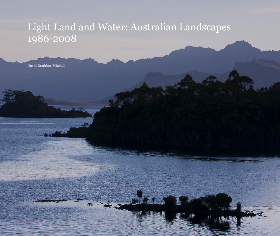 View Light Land and Water: Australian Landscapes 1986-2008 by David Braddon-Mitchell