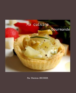 Ma cuisine Gourmande Par Patricia RICHER. book cover