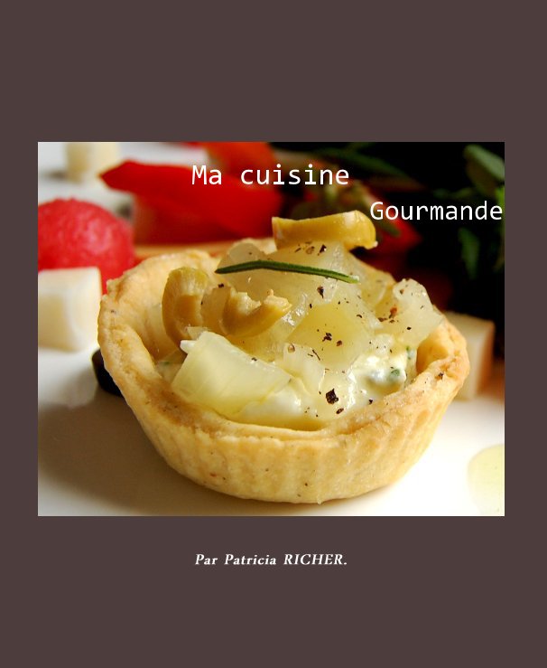 Ver Ma cuisine Gourmande Par Patricia RICHER. por leresto