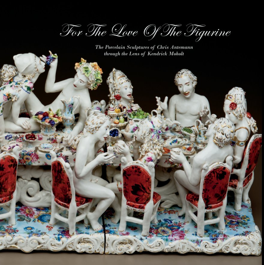 View For The Love Of The Figurine by Chris Antemann and Kendrick Moholt