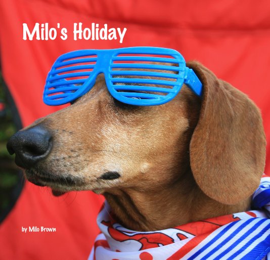 View Milo's Holiday by Milo Brown