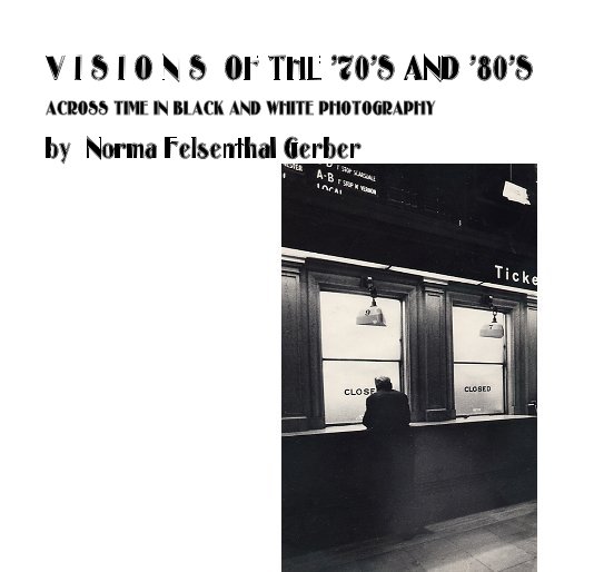 Ver Visions of the '70's and '80's por Norma Felsenthal Gerber