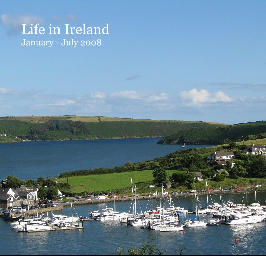 Ver Life in Ireland January - July 2008 por SStalnaker