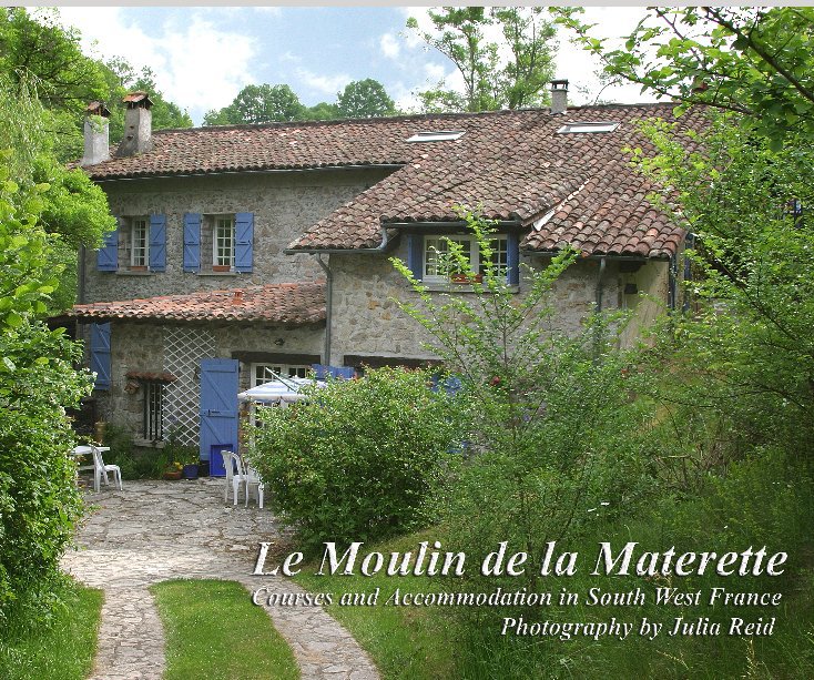 View Le Moulin de la Materette by Julia Reid