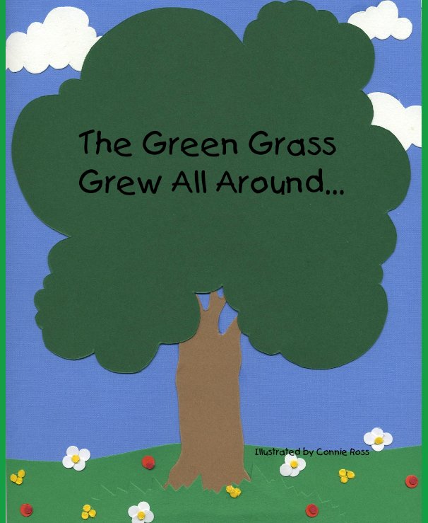 View The Green Grass Grew All Around by Connie Ross