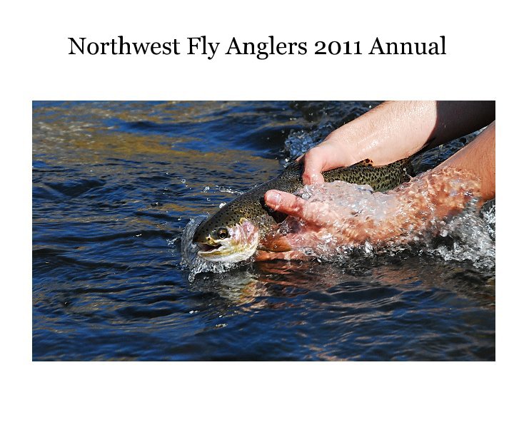 Bekijk Northwest Fly Anglers 2011 Annual op PDieter