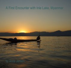 A First Encounter with Inle Lake, Myanmar book cover