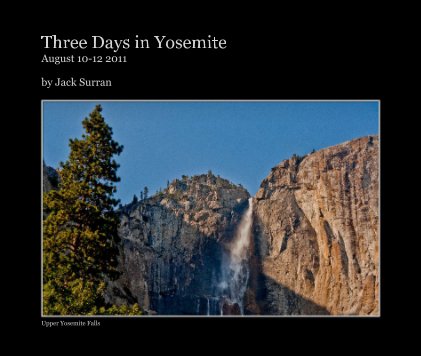 Three Days in Yosemite August 10-12 2011 book cover