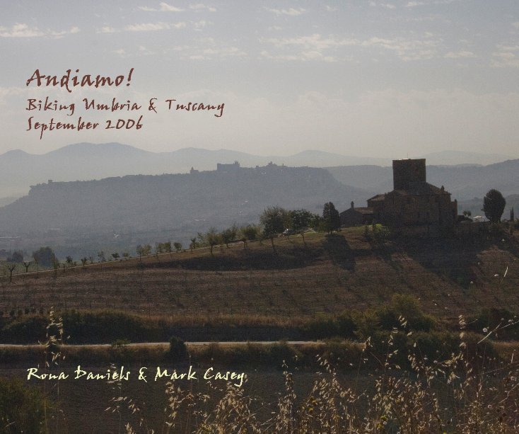 Ver Andiamo!  Biking Umbria & Tuscany por Rona Daniels & Mark Casey