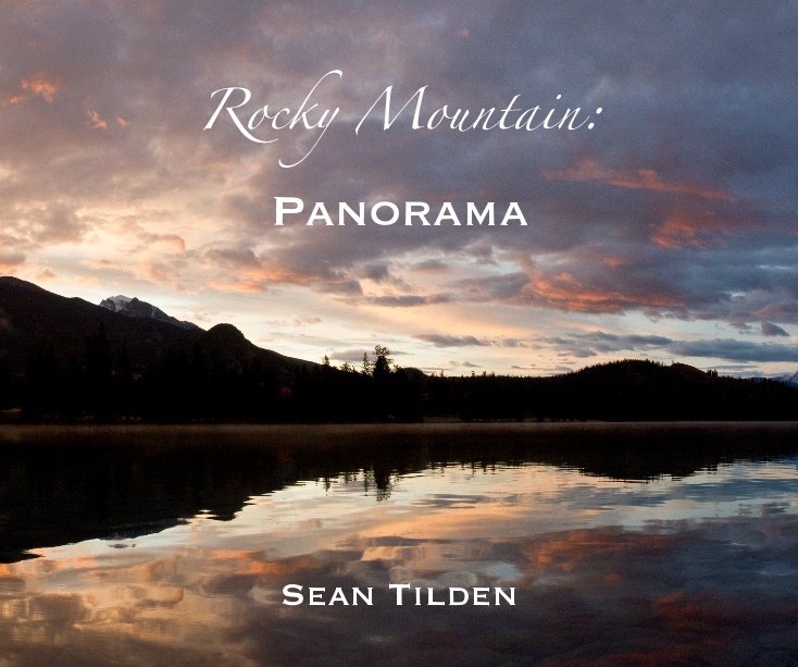 View Rocky Mountain: Panorama by Sean Tilden