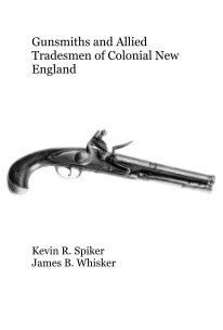 Gunsmiths and Allied Tradesmen of Colonial New England book cover