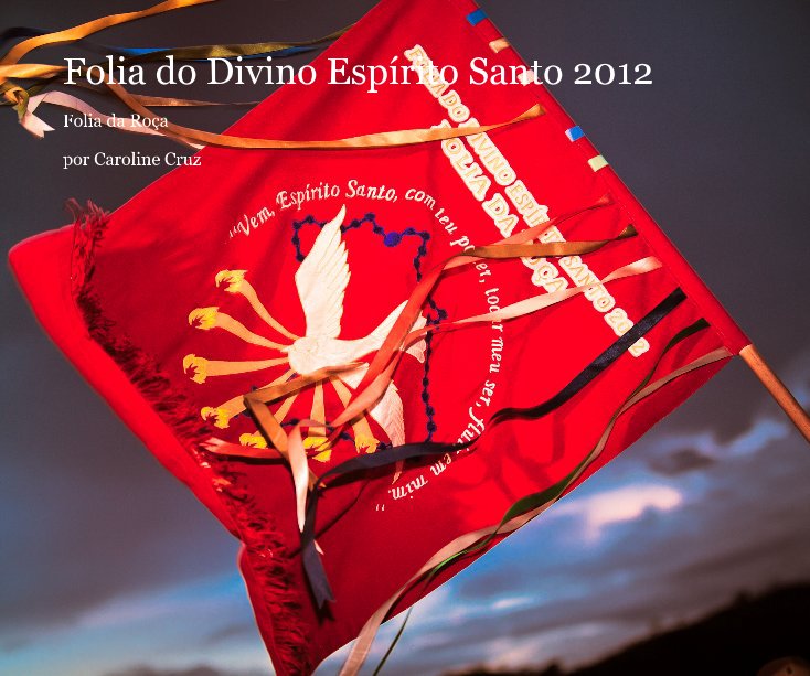 Folia do Divino Espírito Santo 2012 nach por Caroline Cruz anzeigen