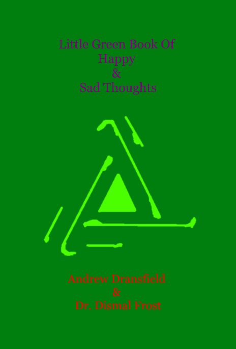 Ver Little Green Book Of Happy & Sad Thoughts por Andrew Dransfield & Dr. Dismal Frost