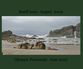 Banff Area: August 2009 Olympic Peninsula: June 2010 book cover