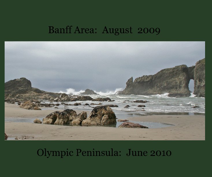 Ver Banff Area: August 2009 Olympic Peninsula: June 2010 por Alexia Bundy