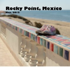 Rocky Point, Mexico May, 2012 book cover