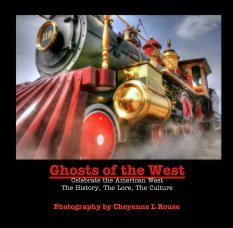 Ghosts of the West
Celebrate the American West
The History, The Lore, The Culture book cover