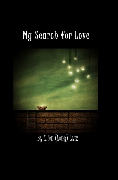 Visualizza My Search for Love di Ellen (Long) Luiz