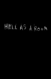Hell As A Room book cover