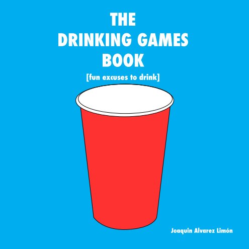 Ver The Drinking Games Book por Joaquin Alvarez Limon