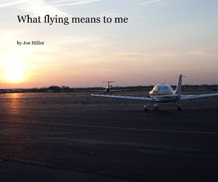 View What flying means to me by Joe Miller