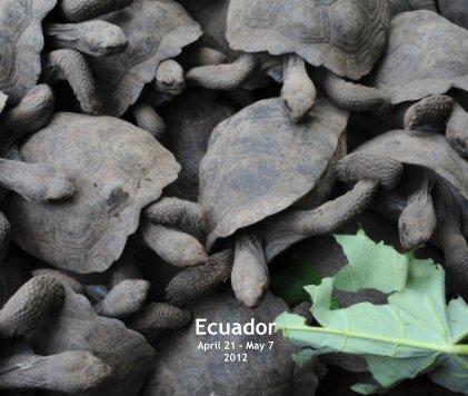 Ecuador April 21 - May 7 2012 book cover