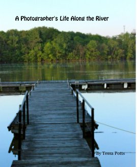 A Photographer's Life Along the River book cover