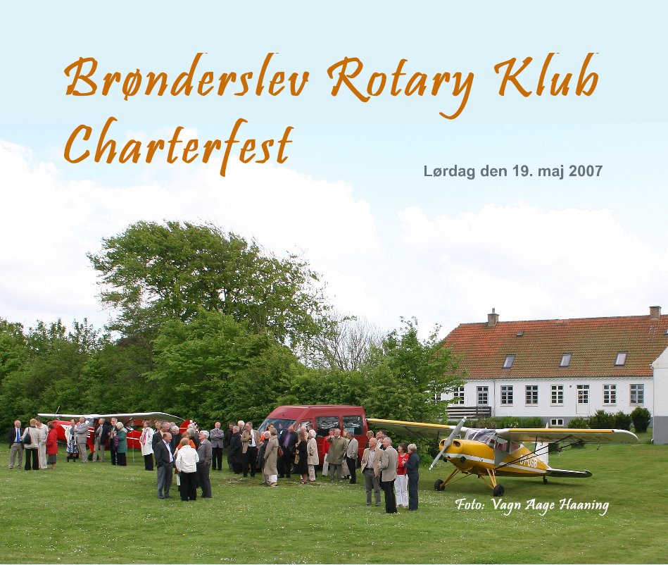 Brønderslev Rotary Klub Charterfest lørdag den 19. maj 2007 nach Vagn Aage Haaning anzeigen