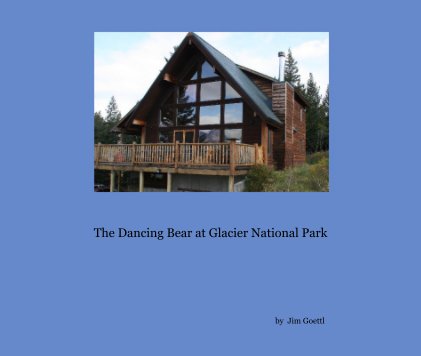 The Dancing Bear at Glacier National Park book cover