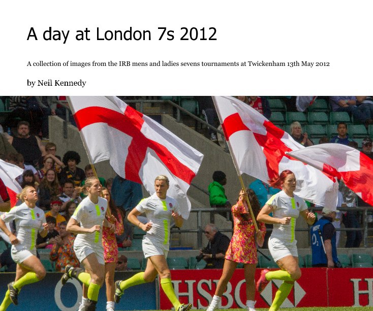 View A day at London 7s 2012 by Neil Kennedy