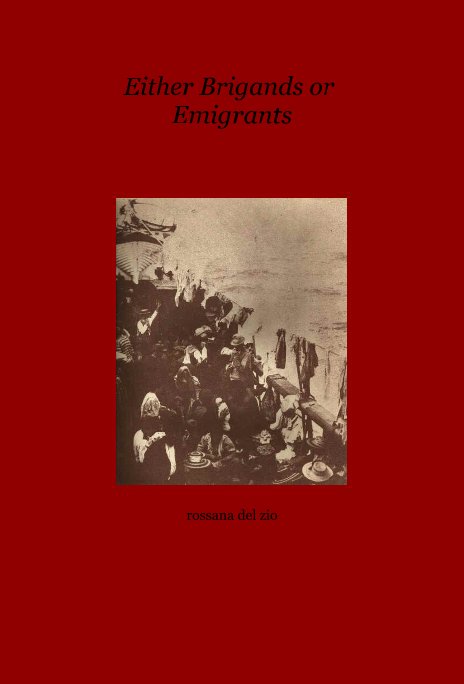 View Either Brigands or Emigrants by rossana del zio