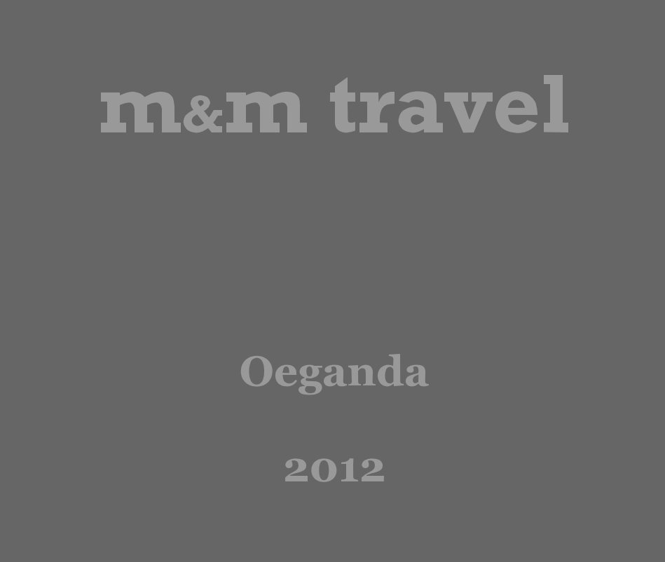 View m&m travel Oeganda 2012 by MMTravel