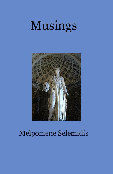 View Musings by Melpomene Selemidis