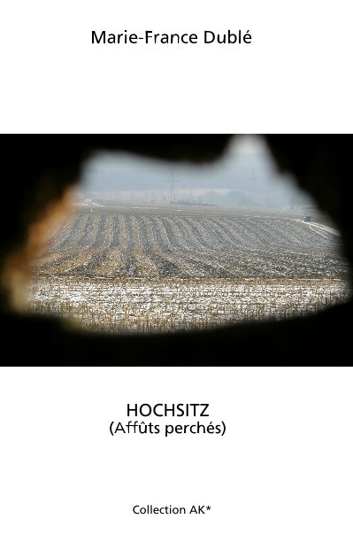 View HOCHSITZ (Affûts perchés) by Marie-France Dublé