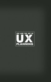 Zen and the Art of UX Planning book cover