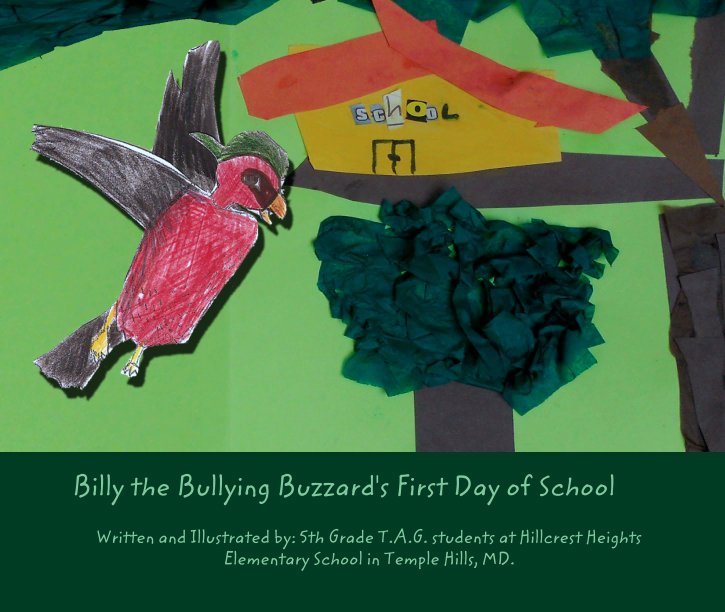 Ver Billy the Bullying Buzzard's First Day of School por Written and Illustrated by: 5th Grade T.A.G. students at Hillcrest Heights Elementary School in Temple Hills, MD.
