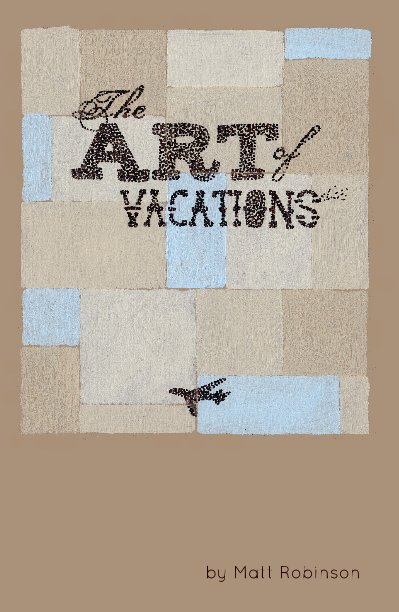 View The Art of Vacations by Matt Robinson