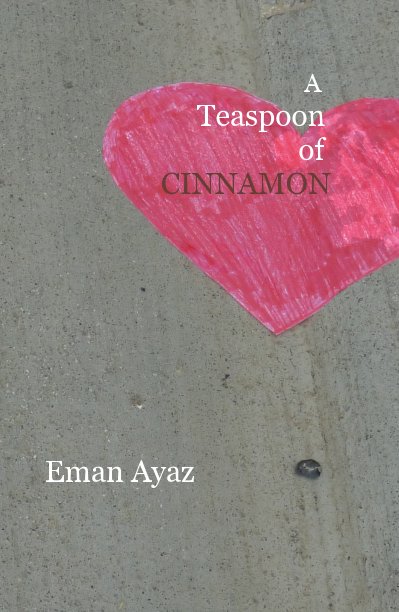 View A Teaspoon of CINNAMON by Eman Ayaz