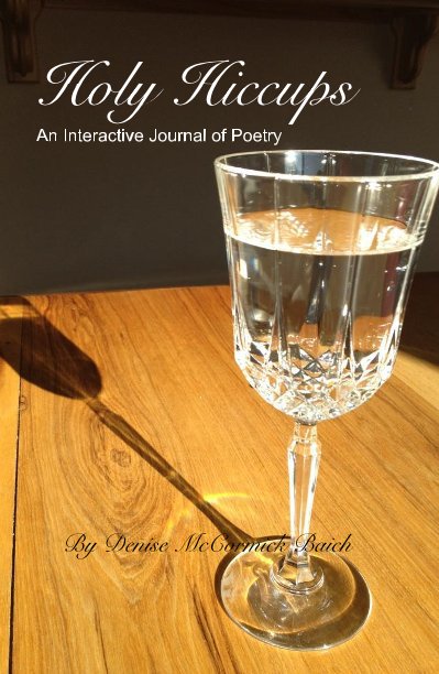 Ver Holy Hiccups An Interactive Journal of Poetry por Denise McCormick Baich
