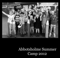 Abbotsholme Summer Camp 2012 book cover