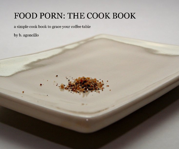 View food porn: the cook book by b. agoncillo
