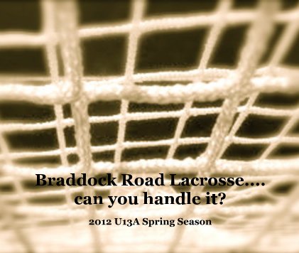 Braddock Road Lacrosse.... can you handle it? book cover