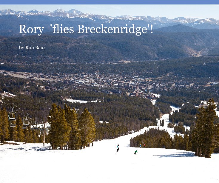 Ver Rory 'flies Breckenridge'! por Rob Bain