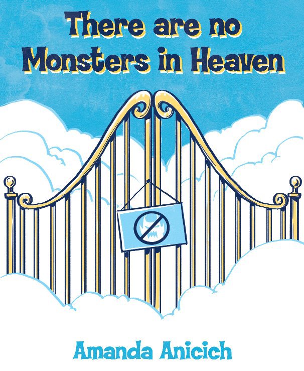 View There are no Monsters in Heaven by Amanda Anicich