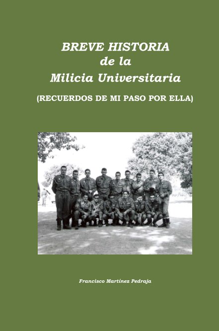 BREVE HISTORIA DE LA MILICIA UNIVERSITARIA nach Francisco Martínez Pedraja anzeigen
