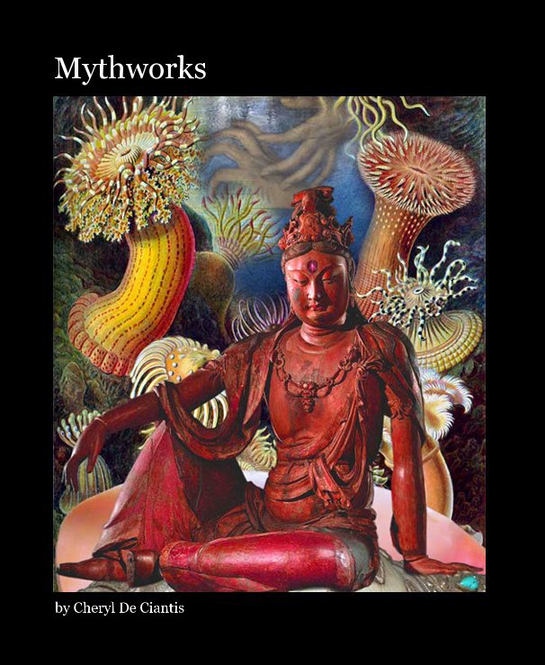 View Mythworks by Cheryl De Ciantis