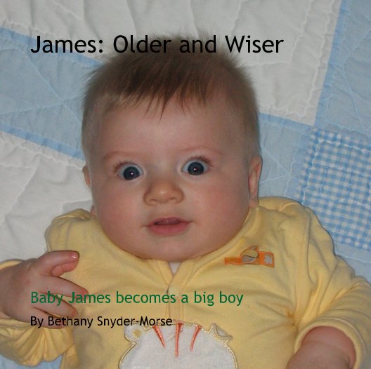 View James: Older and Wiser by Bethany Snyder-Morse