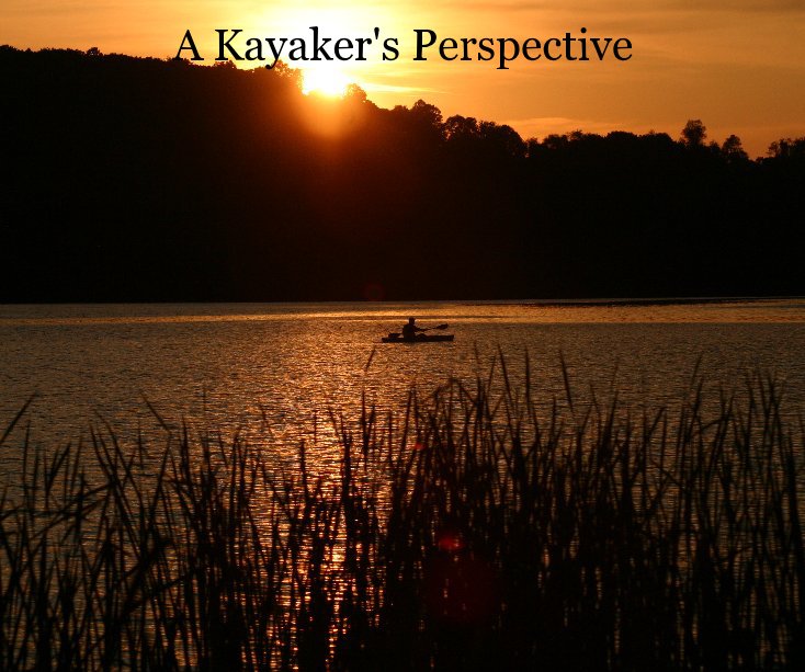 View A Kayaker's Perspective by tcable