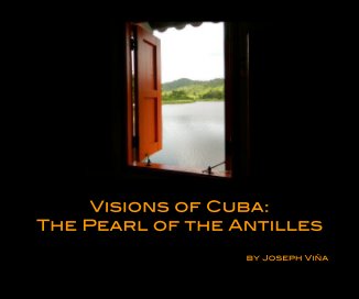 Visions of Cuba: The Pearl of the Antilles book cover