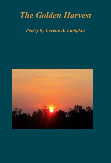 View The Golden Harvest by Poetry by Cecelia A. Lumpkin